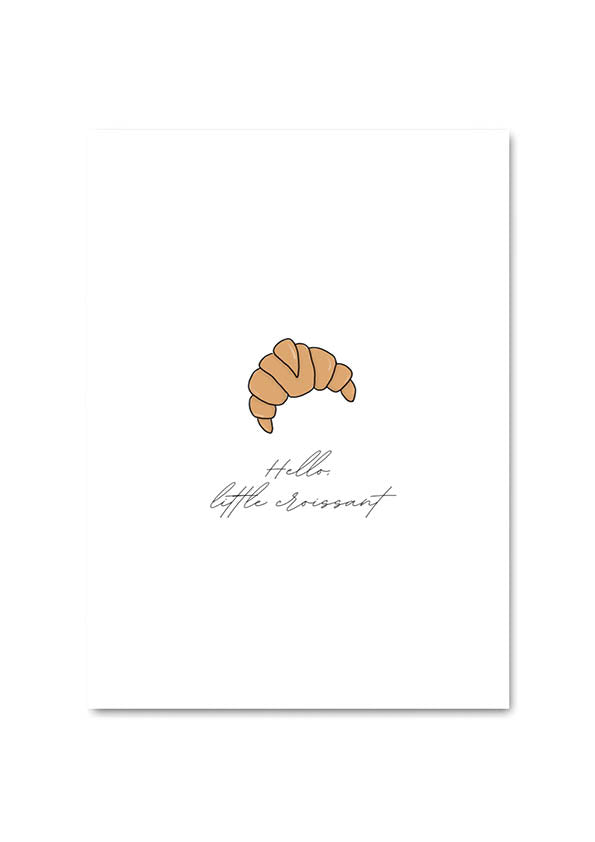 POSTCARD - HELLO LITTLE CROISSANT